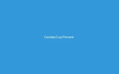 Carabao Cup Preview Chelsea Fixtures
